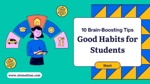 Read more about the article Good Habits for Students: 10 Brain-Boosting Tips