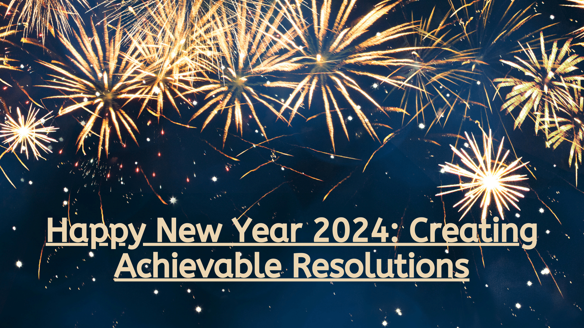 Read more about the article Happy New Year 2024: Creating Achievable Resolutions for a Brighter Tomorrow 🌟