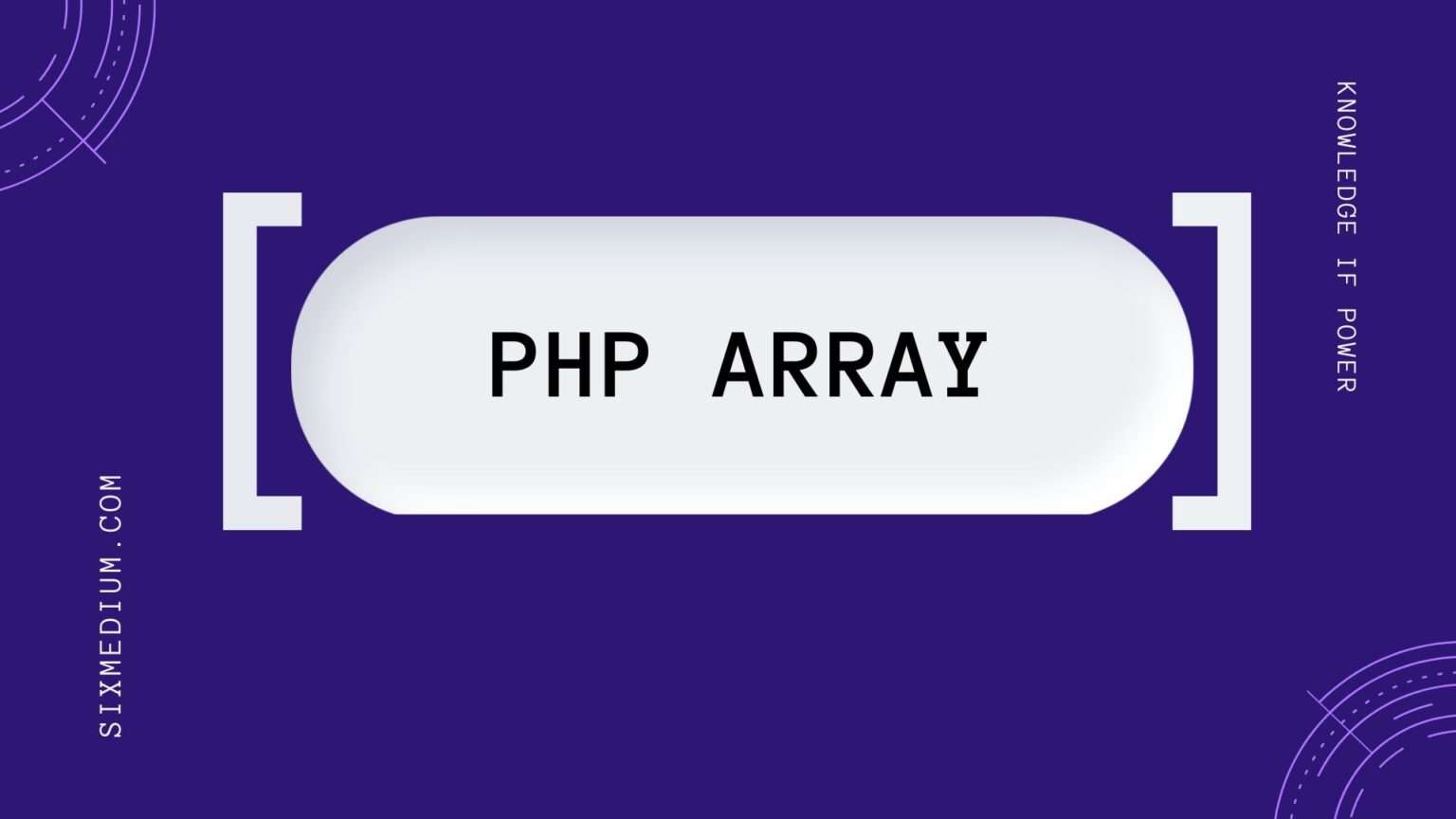 PHP Arrays: Unknown Tips, Tricks, and Error Solutions - SixMedium image.