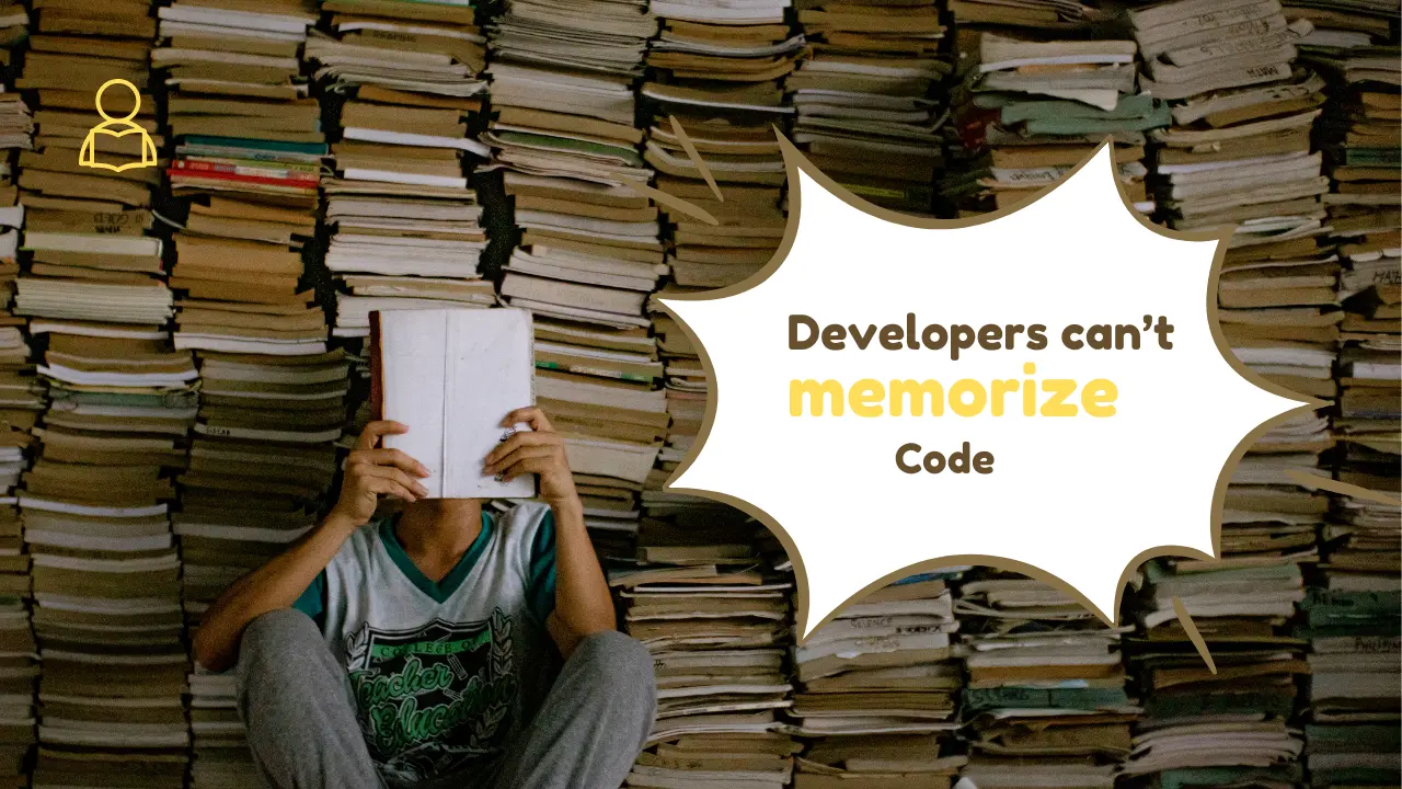 Why You Can’t Memorize Code — And Why That’s Actually a Good Thing for Developers
